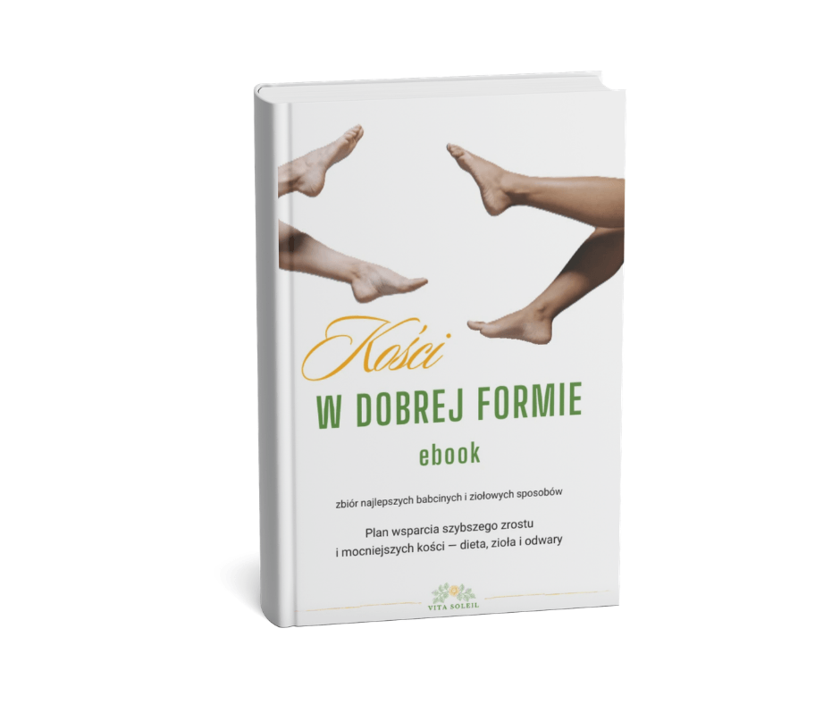 e-book „Kości w dobrej formie. Plan wsparcia szybszego zrostu i mocniejszych kości — dieta, zioła i odwary"